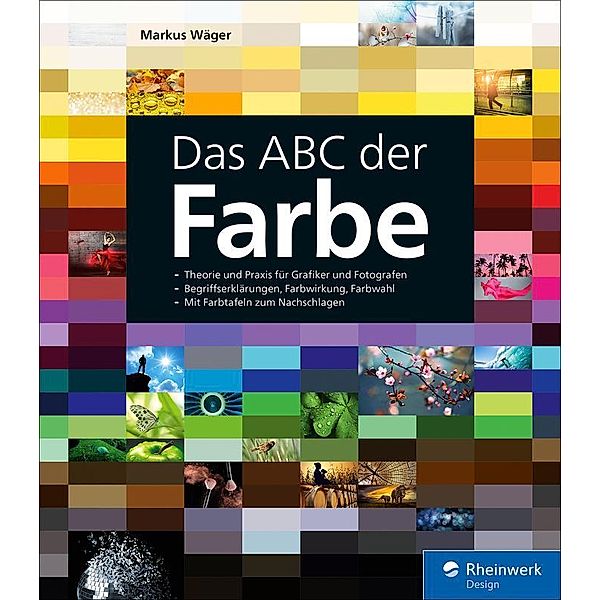 Das ABC der Farbe / Rheinwerk Design, Markus Wäger