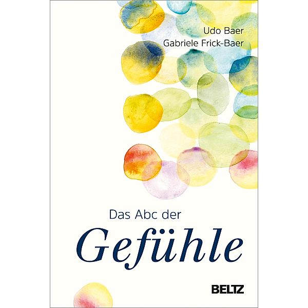 Das Abc der Gefühle, Udo Baer, Gabriele Frick-Baer