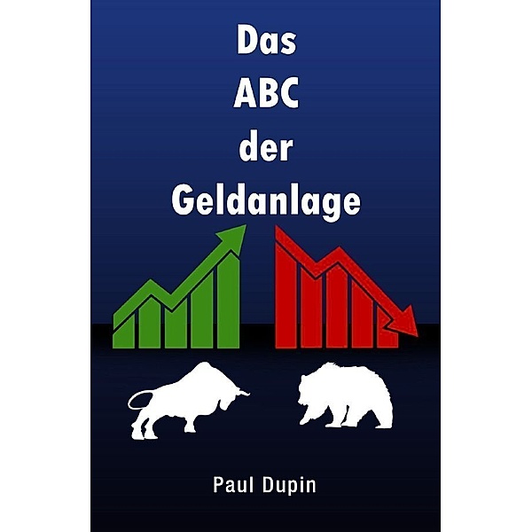 Das ABC der Geldanlage, Paul Dupin