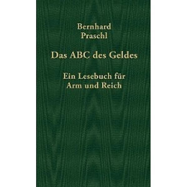 Das ABC des Geldes, Bernhard Praschl