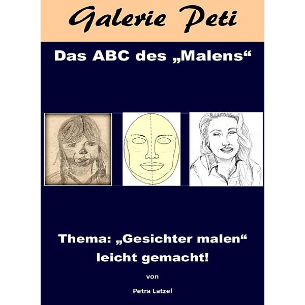 Das abc des Malens / Gesichter Malen, Petra Latzel