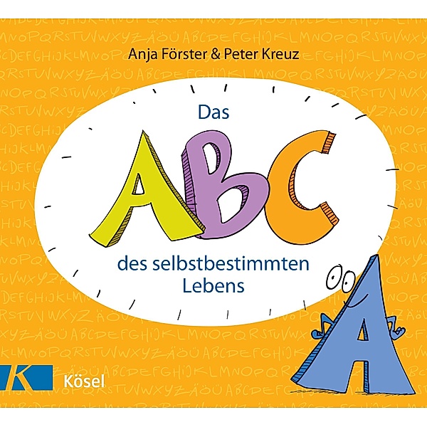 Das ABC des selbstbestimmten Lebens, Anja Förster, Peter Kreuz