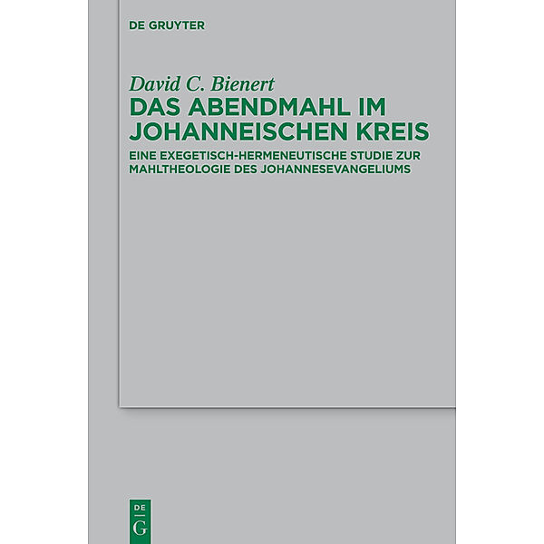 Das Abendmahl im johanneischen Kreis, David C. Bienert