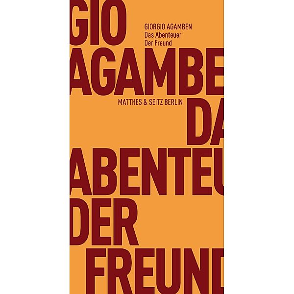 Das Abenteuer. Der Freund / Fröhliche Wissenschaft Bd.94, Giorgio Agamben