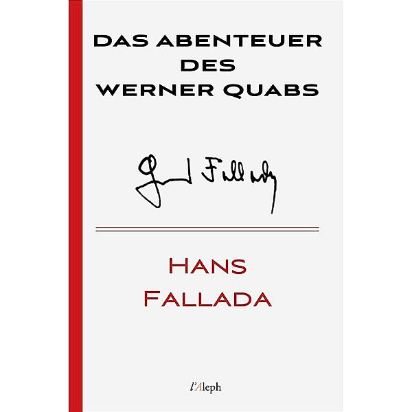 Das Abenteuer des Werner Quabs / Hans Fallada Bd.22, Hans Fallada