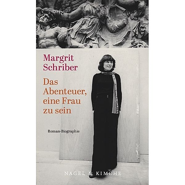 Das Abenteuer, eine Frau zu sein, Margrit Schriber