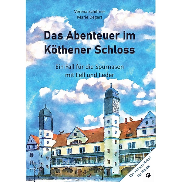 Das Abenteuer im Köthener Schloss, Verena Schiffner