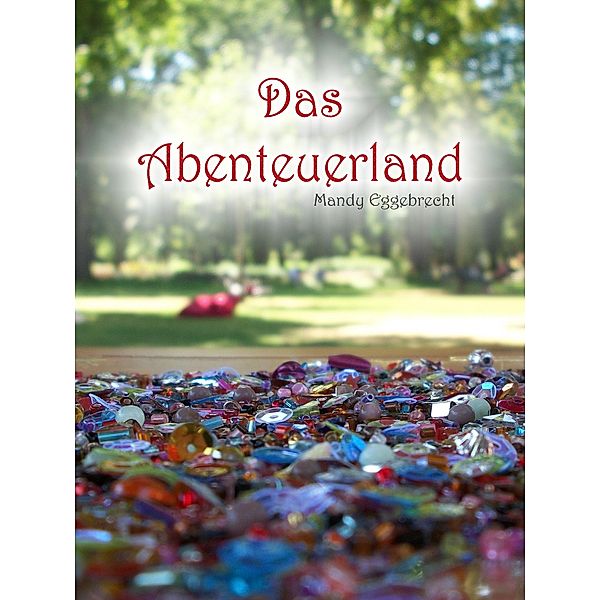 Das Abenteuerland, Mandy Eggebrecht