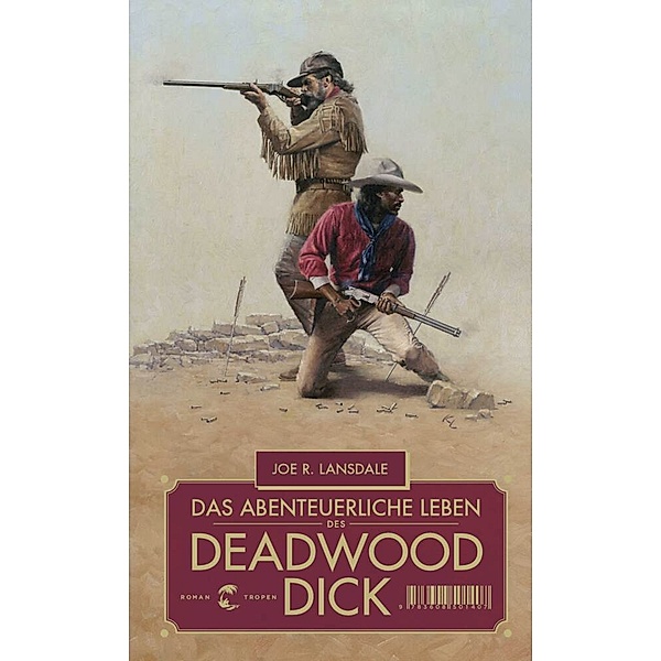 Das abenteuerliche Leben des Deadwood Dick, Joe R. Lansdale