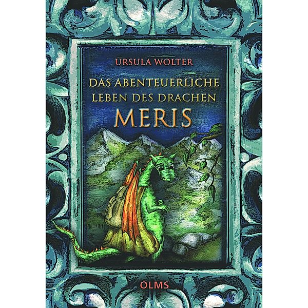 Das abenteuerliche Leben des Drachen Meris, Ursula Wolter