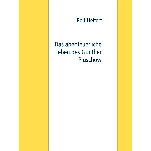 Das abenteuerliche Leben des Gunther Plüschow, Rolf Helfert