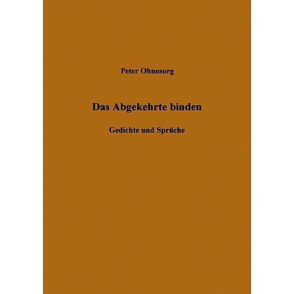 Das Abgekehrte binden, Peter Ohnesorg