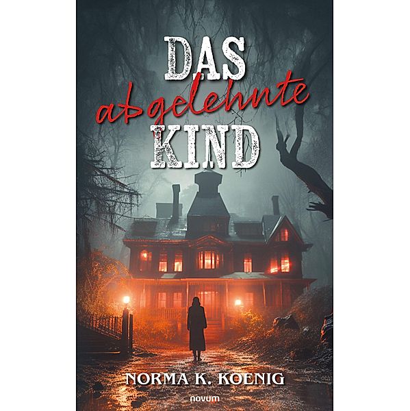 Das abgelehnte Kind, Norma K. Koenig