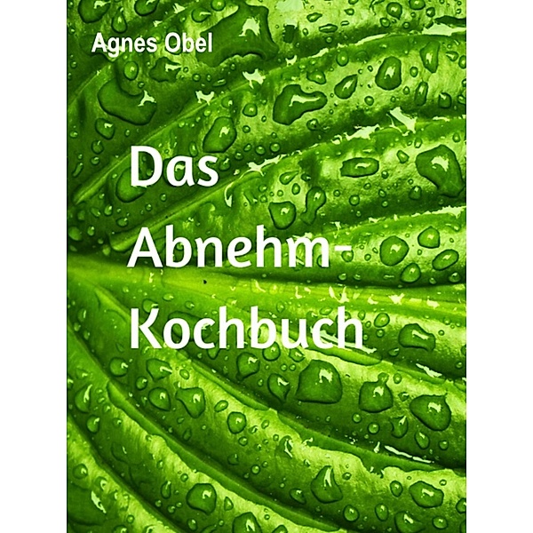 Das Abnehm-Kochbuch, Agnes Obel