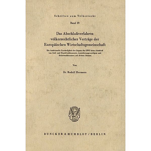 Das Abschlußverfahren völkerrechtlicher Verträge der Europäischen Wirtschaftsgemeinschaft., Rudolf Hermann