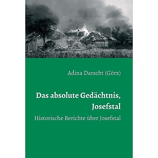 Das absolute Gedächtnis, Josefstal, Adina Darscht (Görz)