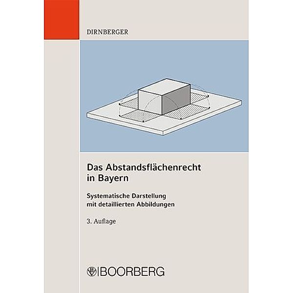 Das Abstandsflächenrecht in Bayern, Franz Dirnberger