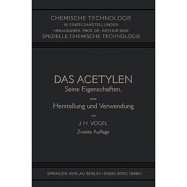 Das Acetylen / Chemische Technologie in Einzeldarstellungen, Johann Heinrich Vogel