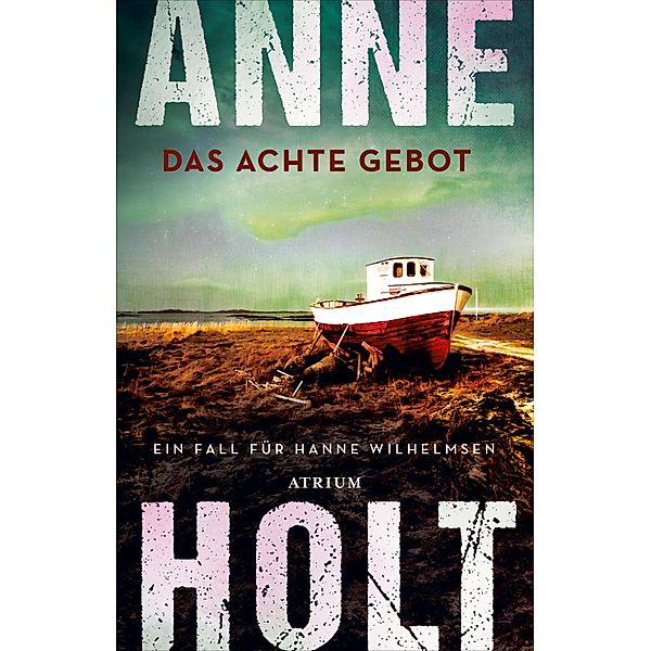 Das achte Gebot / Hanne-Wilhelmsen-Reihe Bd.5, Anne Holt