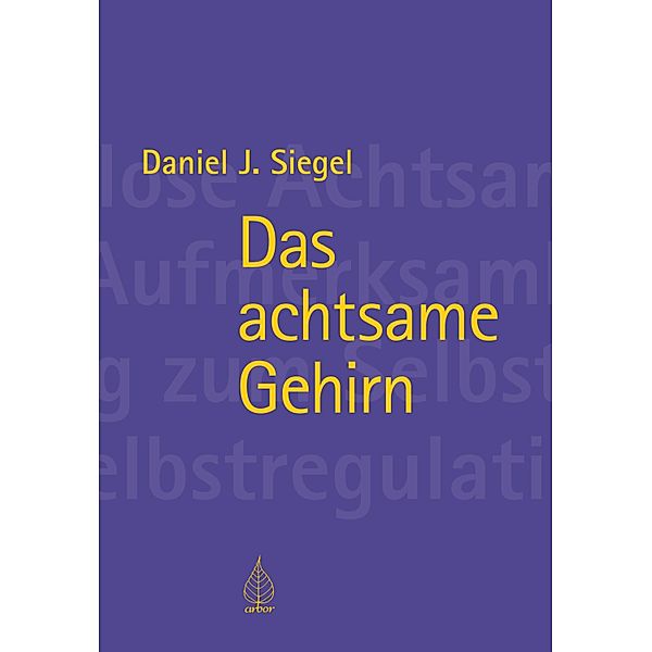 Das achtsame Gehirn, Daniel Siegel