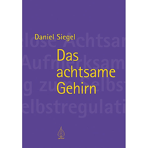 Das achtsame Gehirn, Daniel Siegel