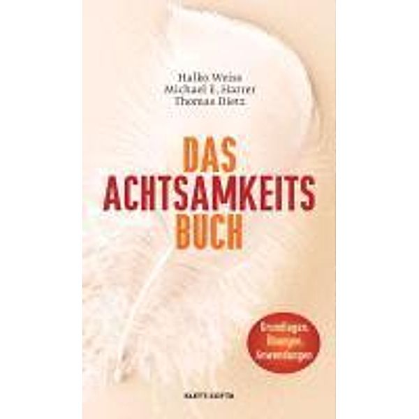 Das Achtsamkeits-Buch, Halko Weiss, Michael E. Harrer, Thomas Dietz