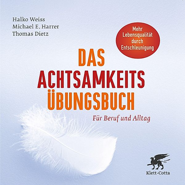 Das Achtsamkeits-Übungsbuch, Halko Weiss, Michael E. Harrer, Thomas Dietz