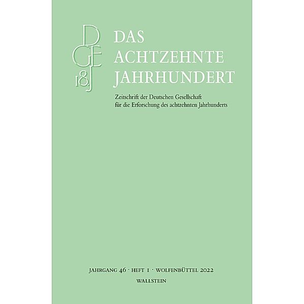 Das achtzehnte Jahrhundert 46/1 / Das achtzehnte Jahrhundert - Zeitschrift der Deutschen Gesellschaft für die Erforschung des achtzehnten Jahrhunderts Bd.461