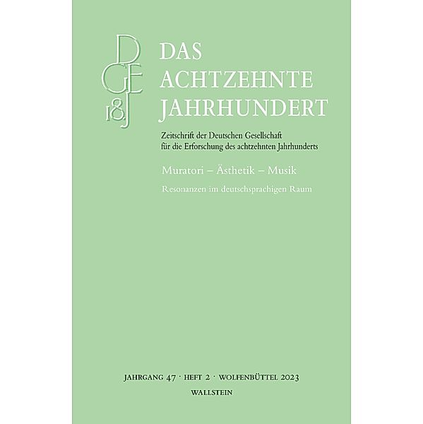 Das achtzehnte Jahrhundert 47/2 / Das achtzehnte Jahrhundert - Zeitschrift der Deutschen Gesellschaft für die Erforschung des achtzehnten Jahrhunderts Bd.472