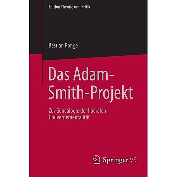 Das Adam-Smith-Projekt / Edition Theorie und Kritik, Bastian Ronge