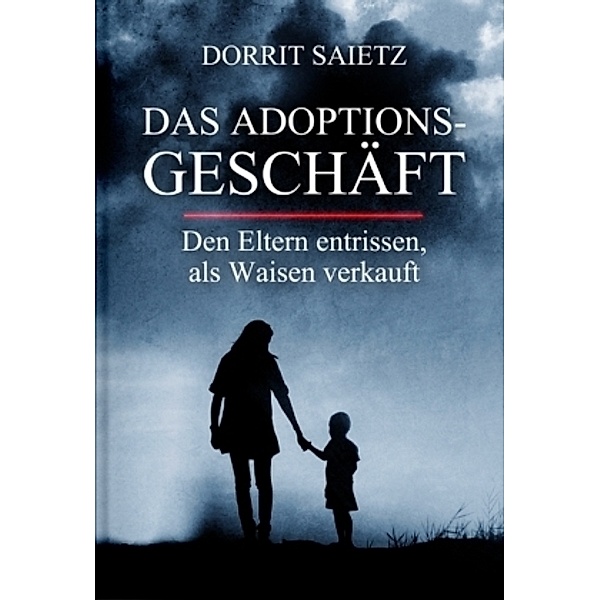 Das Adoptionsgeschäft, Dorrit Saietz