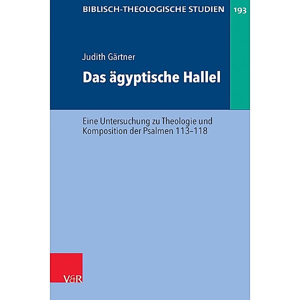 Das ägyptische Hallel / Biblisch-Theologische Studien, Judith Gärtner