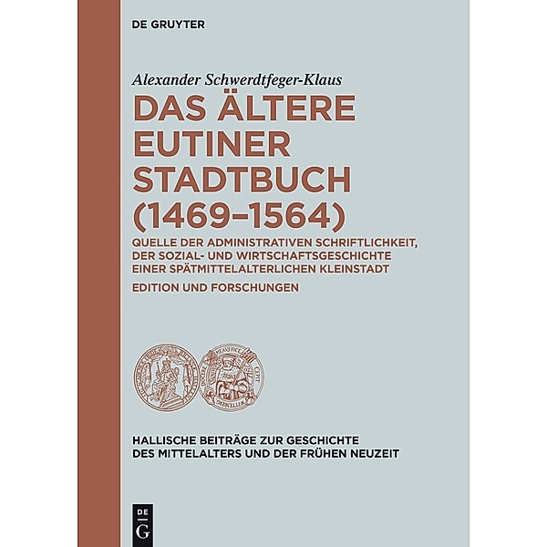 Das ältere Eutiner Stadtbuch (1469-1564) / Hallische Beiträge zur Geschichte des Mittelalters und der Frühen Neuzeit Bd.15, Alexander Schwerdtfeger-Klaus
