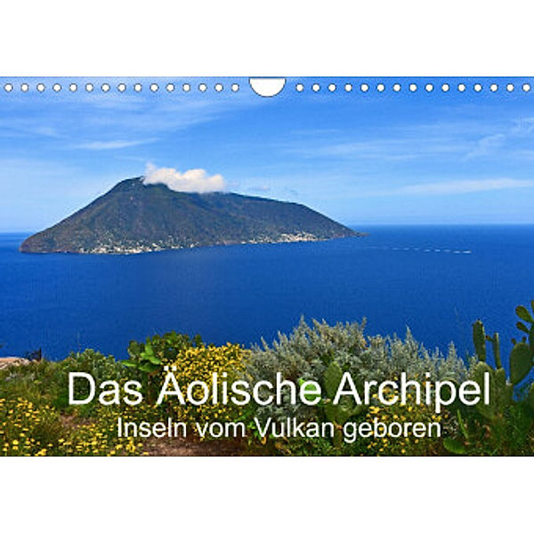 Das Äolische Archipel - Inseln vom Vulkan geboren (Wandkalender 2022 DIN A4 quer), Dr. Brigitte Deus-Neumann