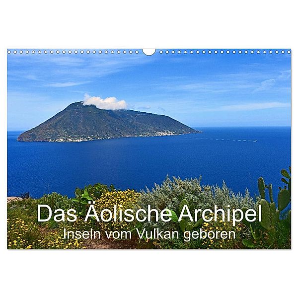 Das Äolische Archipel - Inseln vom Vulkan geboren (Wandkalender 2024 DIN A3 quer), CALVENDO Monatskalender, Dr. Brigitte Deus-Neumann