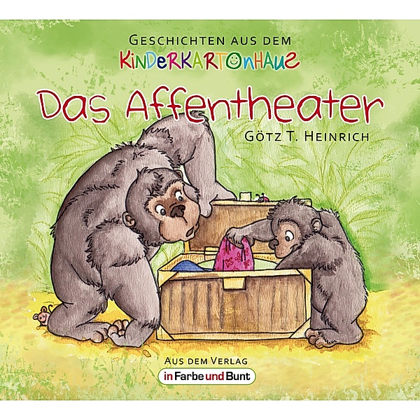 Das Affentheater / Geschichten aus dem Kinderkartonhaus, Götz T. Heinrich