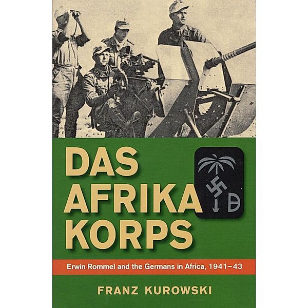 Das Afrika Korps, Franz Kurowski