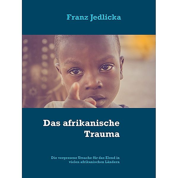 Das afrikanische Trauma, Franz Jedlicka