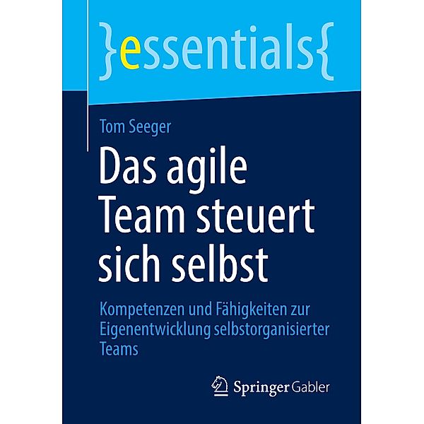 Das agile Team steuert sich selbst, Tom Seeger