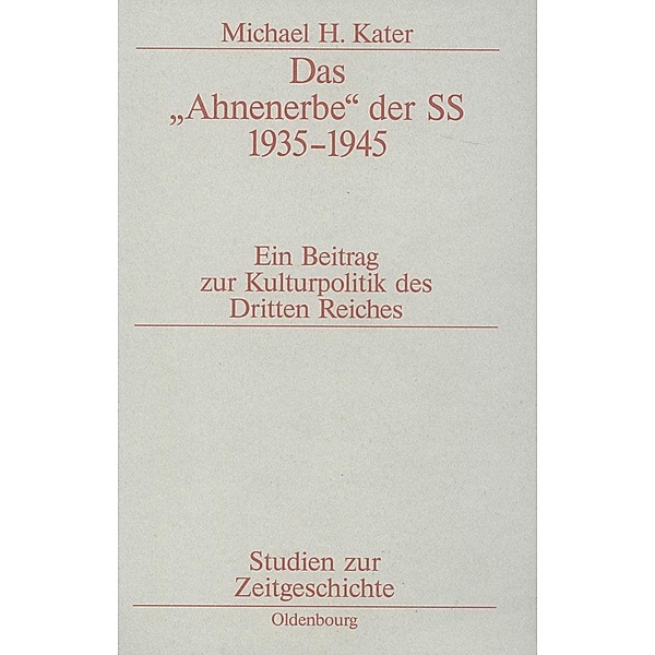 Das Ahnenerbe der SS 1935-1945 / Studien zur Zeitgeschichte Bd.6, Michael H. Kater