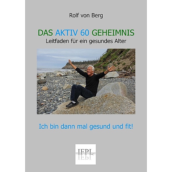 Das Aktiv 60 Geheimnis, Rolf von Berg