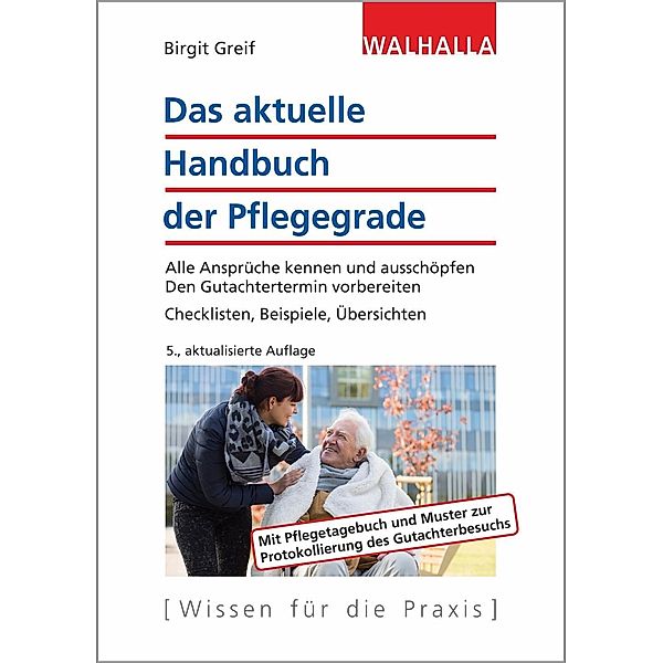 Das aktuelle Handbuch der Pflegegrade, Birgit Greif