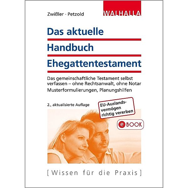 Das aktuelle Handbuch Ehegattentestament, Finn Zwissler, Sascha Petzold