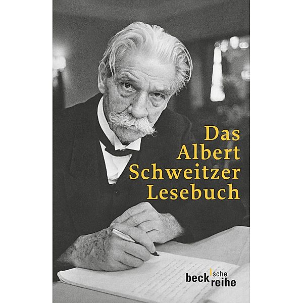 Das Albert Schweitzer Lesebuch / Beck'sche Reihe Bd.1133