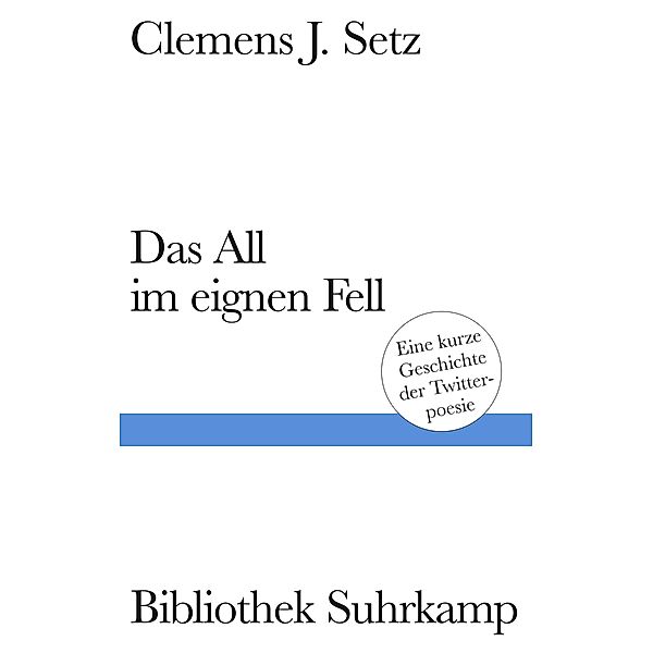 Das All im eignen Fell / Bibliothek Suhrkamp Bd.1559, Clemens J. Setz