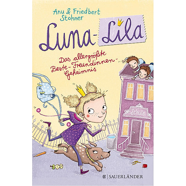 Das allergrösste Beste-Freundinnen-Geheimnis / Luna-Lila Bd.1, Anu Stohner, Friedbert Stohner