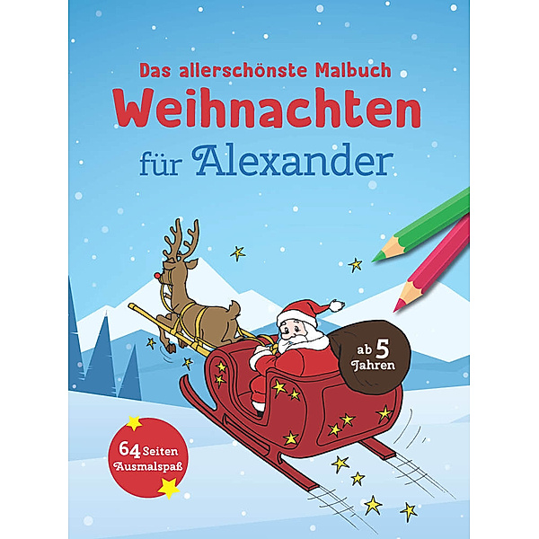 Das allerschönste Malbuch Weihnachten für Alexander