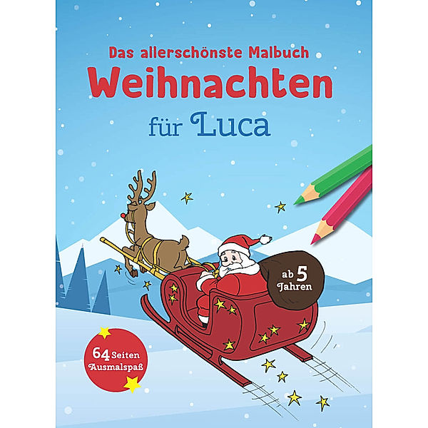 Das allerschönste Malbuch Weihnachten für Luca