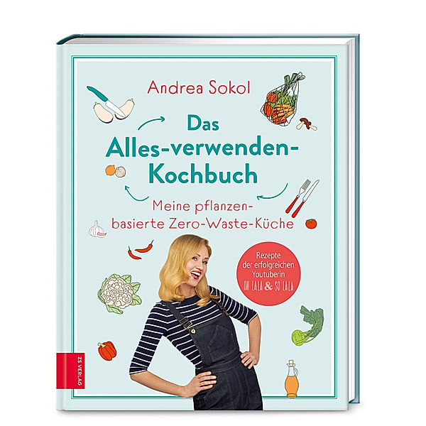 Das Alles-verwenden-Kochbuch, Andrea Sokol