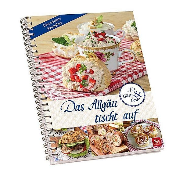 Das Allgäu tischt auf ... für Gäste & Feste, AVA-Verlag Allgäu GmbH